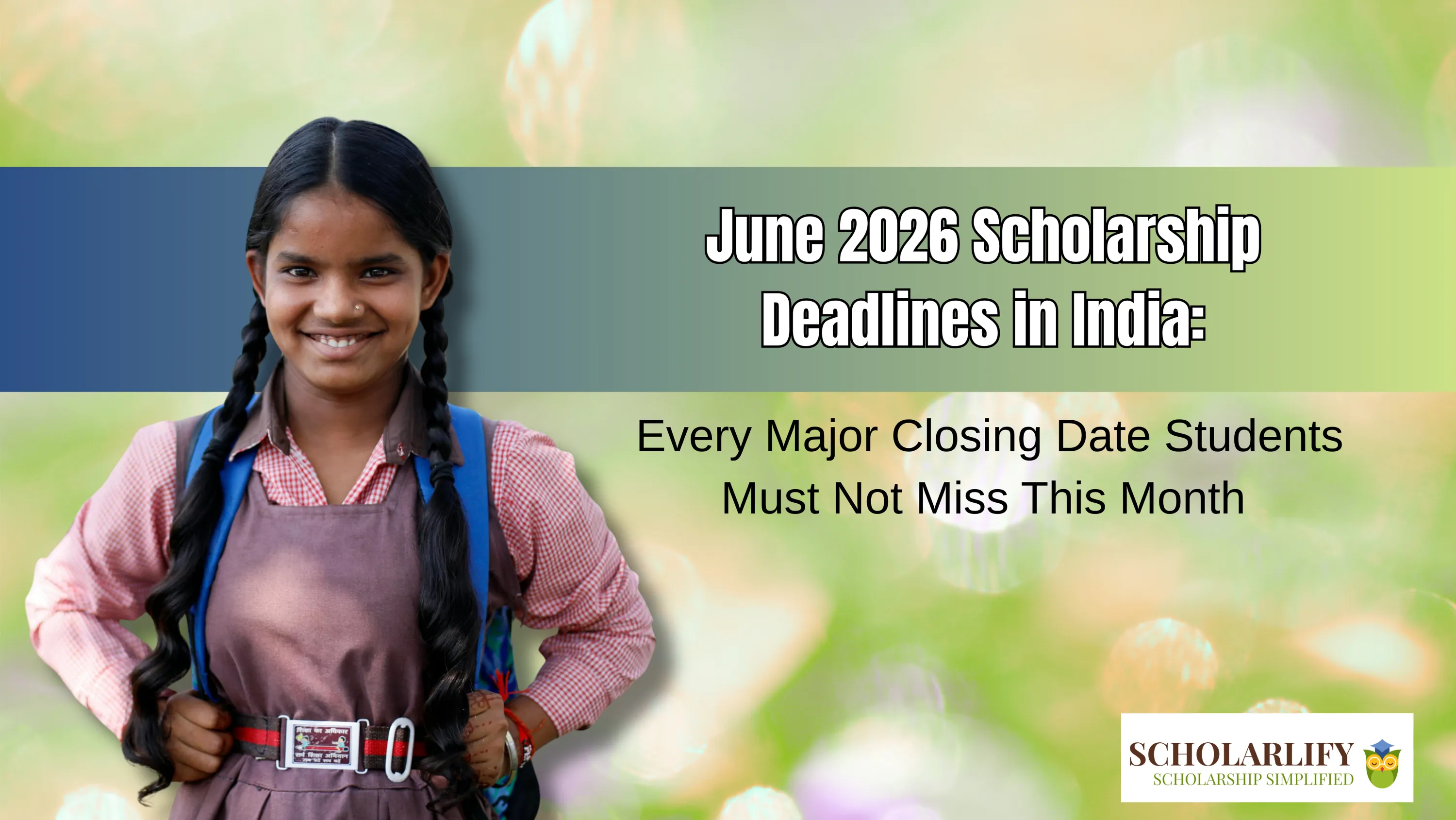 June 2026 Scholarship Deadlines in India: Every Major Closing Date Students Must Not Miss This Month