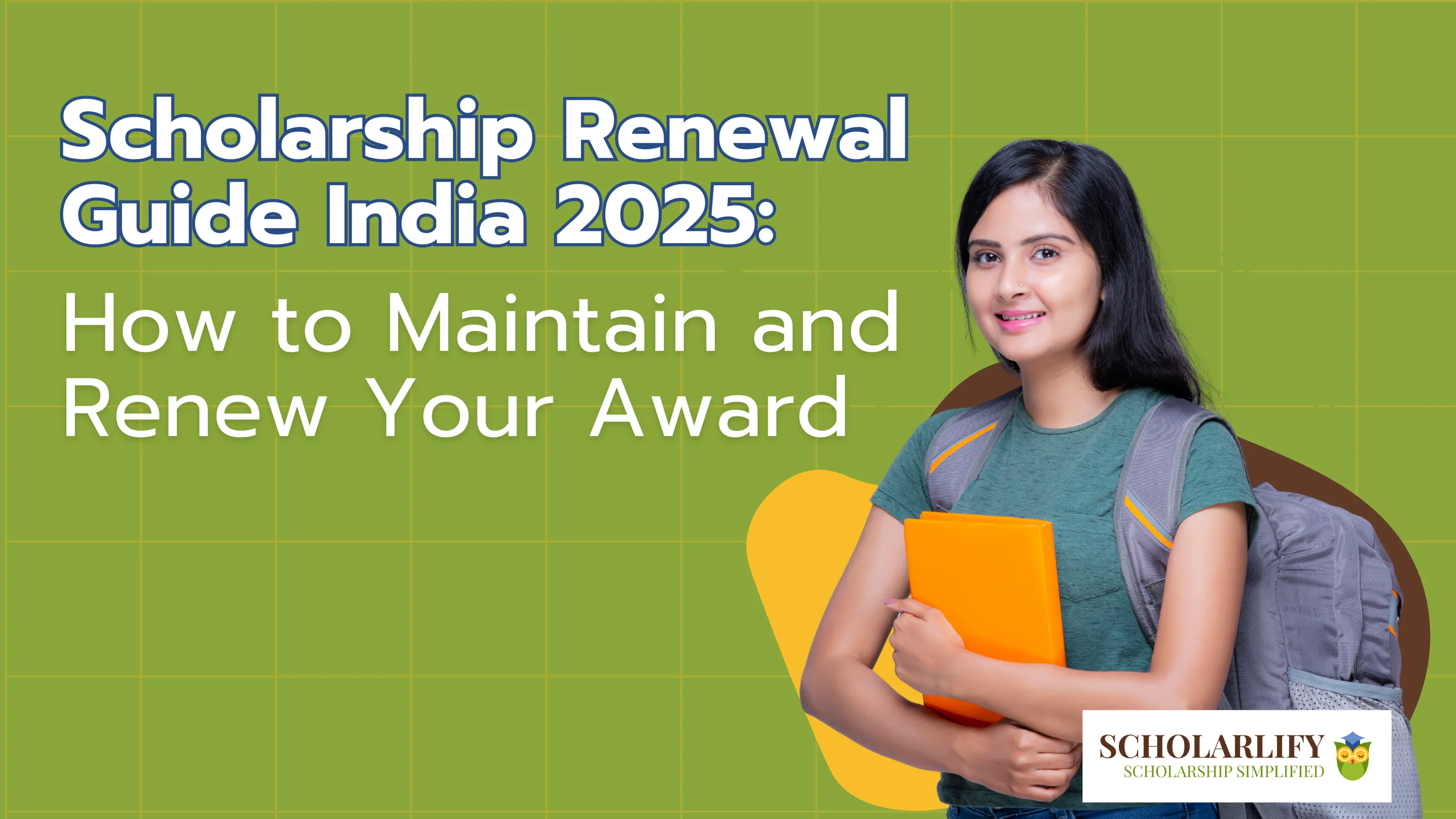 Scholarship Renewal Guide India 2025: How to Maintain and Renew Your Award